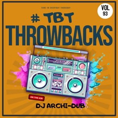 #TBT THROWBACK MIX | VOL 93 |Instagram @Dj_Archi-Dub