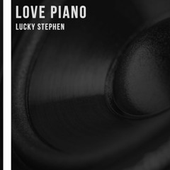 Lucky Stephen - Love Piano