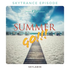 Skytrance Epizode 130 "Summer, GO!!!"