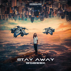 Bobeek - Stay Away (Original Mix)
