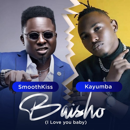 Stream Kayumba & SmoothKiss - Baisho (I Love You Baby) by NGwide | Listen  online for free on SoundCloud
