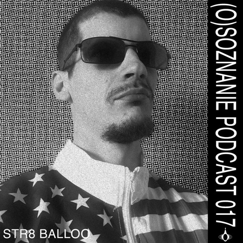(O)SOZNANIE PODCAST 017 - STR8 BALLOO (minimal)