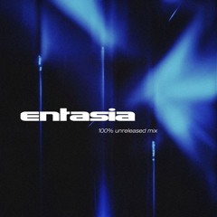 Entasia • 100% Unreleased
