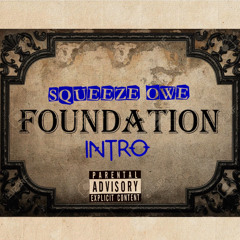 SQueeze Owe - FOUNDATION(Intro)