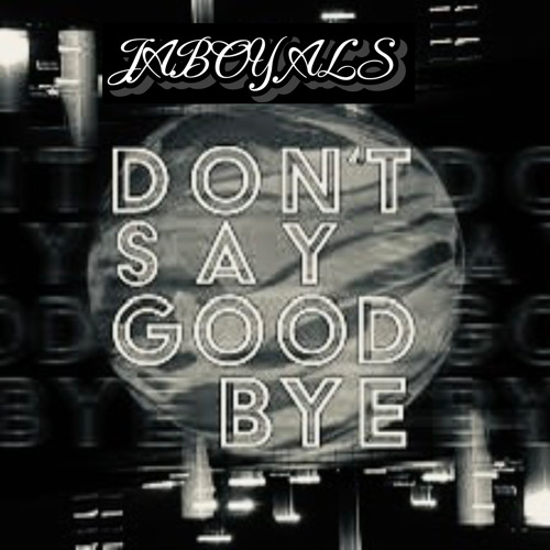 Don’t say goodbye_ Jaboy Als. CvR
