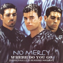No Mercy & Brian Solis - Where Do You Go vs 21 Reasons (Mark Paullo Mashup)
