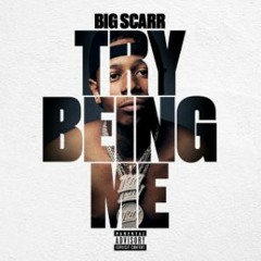 Big Scarr - Try Being Me (Instrumental)