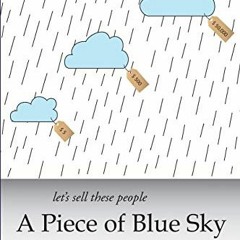 [Read] [EPUB KINDLE PDF EBOOK] Let's sell these people A Piece of Blue Sky: Hubbard,