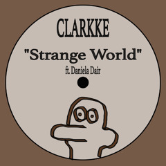Clarkke - Strange World ft. Daniela Dair