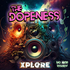 The Dopeness - Xplore (Original Mix)