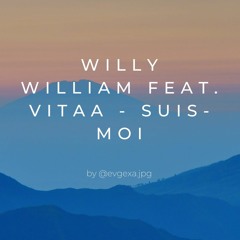 Willy William Feat. Vitaa - Suis-Moi