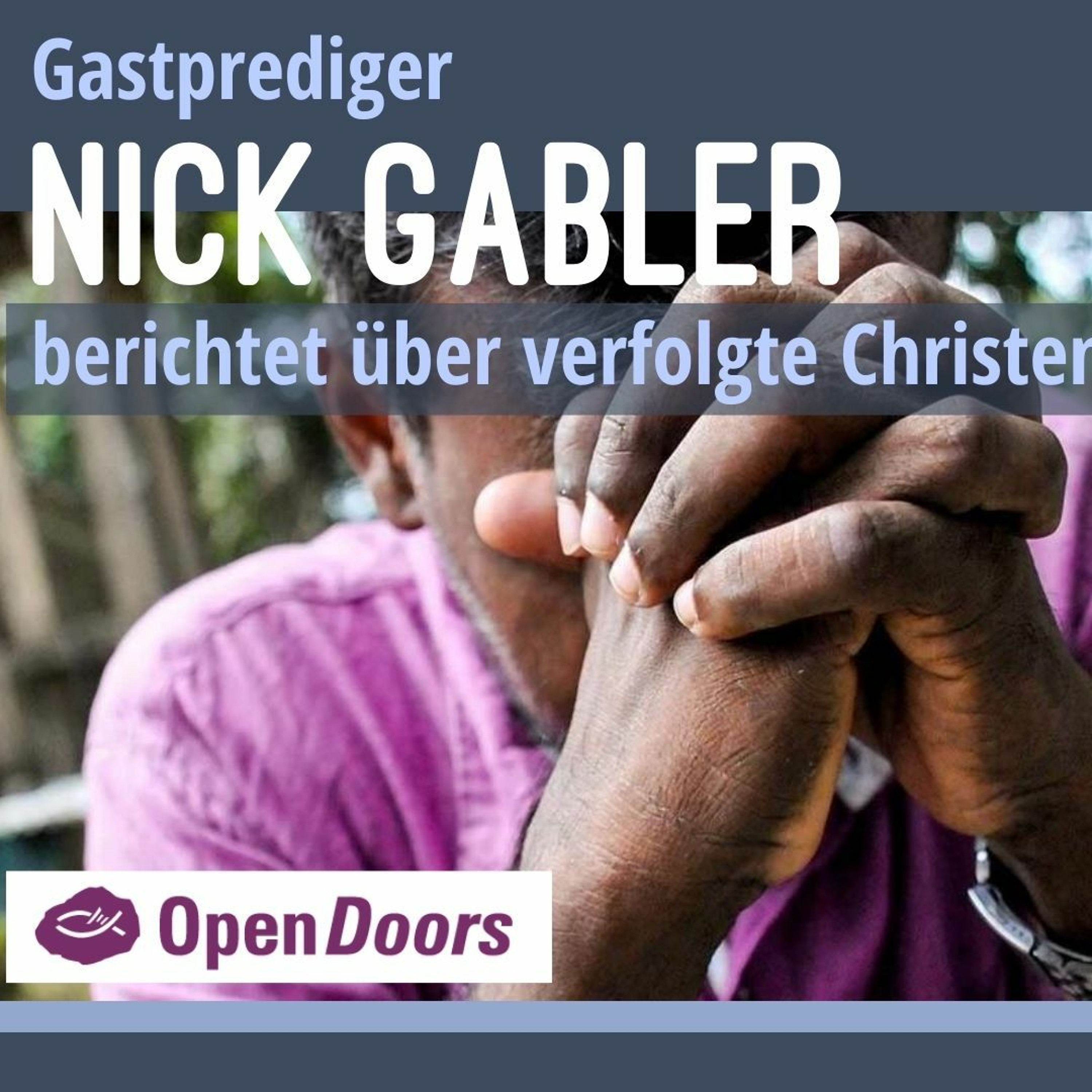 Fürbitte für verfolgte Christen | Prayer for Persecuted Christians - Nick Gabler episode artwork