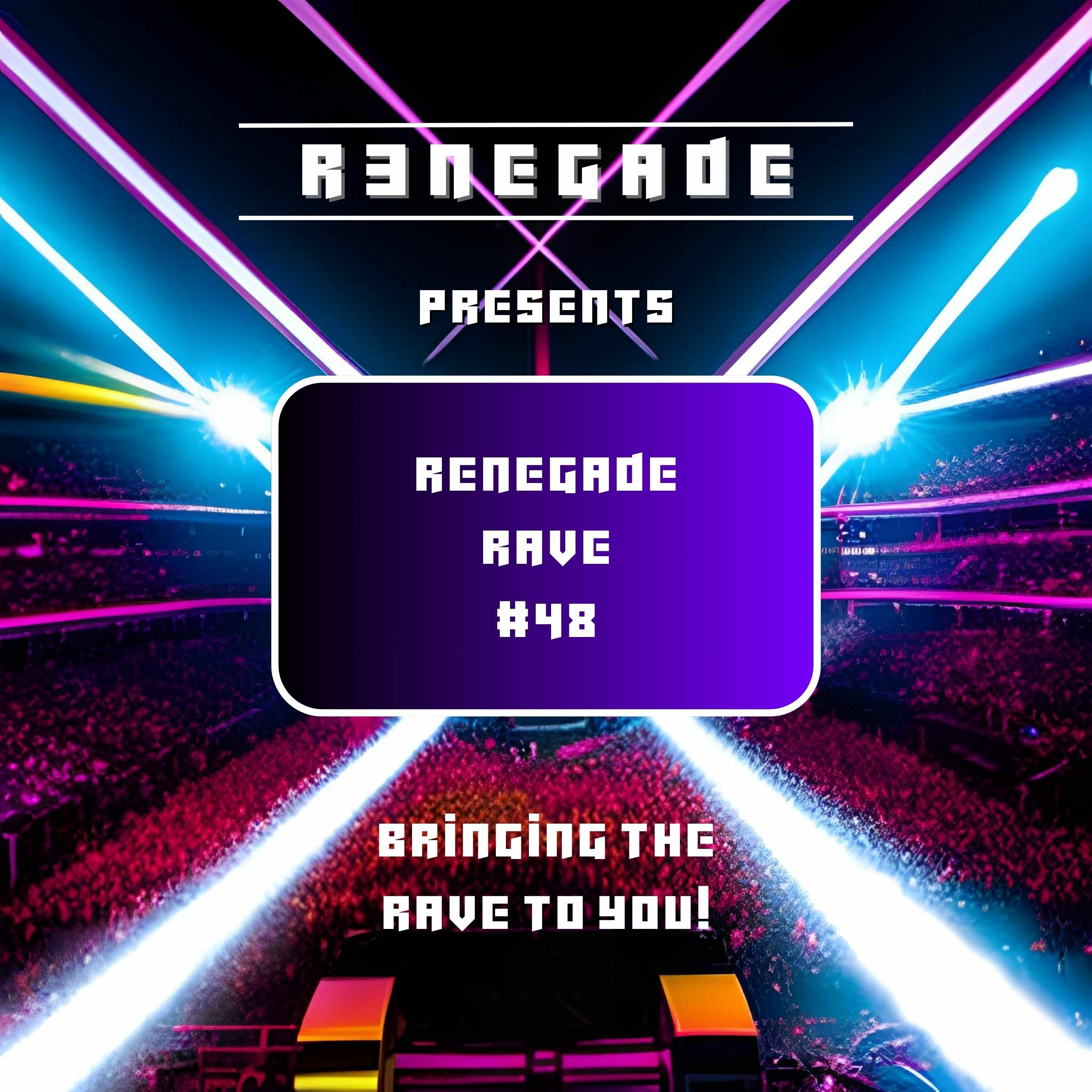 DJ R3NEGADE | Renegade Rave #48