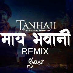 Maay Bhavani Tanhaji Remix DJ Shailesh In The House