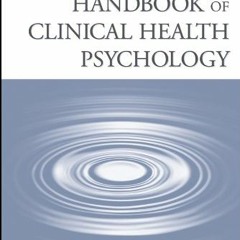 ACCESS [EPUB KINDLE PDF EBOOK] Comprehensive Handbook of Clinical Health Psychology by  Bret A. Boye