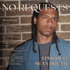 No Requests #13 - Sean Dream Guest Mix