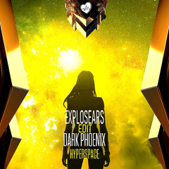 Dark Phoenix - Hyperspace (Explosears Edit)