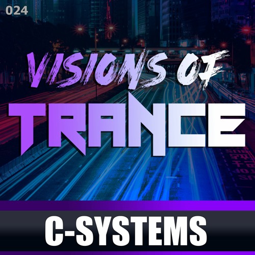 C-SYSTEMS - Guest Mix [Visions of Trance Sessions 024]