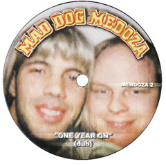 Mad Dog Mendoza - One Year On (2000)