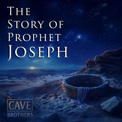 The Story of Prophet Joseph