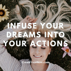 2559 Infuse Your Dreams into Your Actions