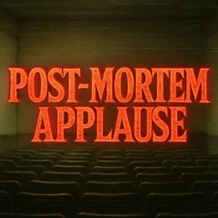 Post-Mortem Applause