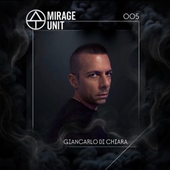MIRAGE UNIT 005 - GIANCARLO DI CHIARA