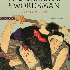 Read KINDLE PDF EBOOK EPUB Samurai Swordsman: Master of War by Stephen Turnbull 💛
