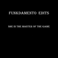Funkdamento Edits - She's The Master Of The Game