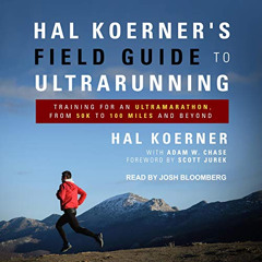 Get PDF 📝 Hal Koerner's Field Guide to Ultrarunning: Training for an Ultramarathon,