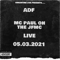 ADF, MC PAUL OH and THE JFMC LIVE