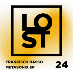 Francisco Basso - Metasonix [L O S T]