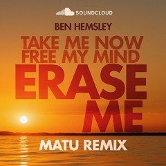 Ben Hemsley | Erase Me | Matu Remix