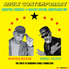 Joseph Malik  - Adult Contemporary (Shuya Okino & Root Soul Extended Rework)