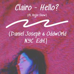 Clairo - Hello? (feat. Rejjie Snow) (Daniel Joseph & OddwOrld NYC Edit)