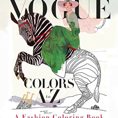 Read KINDLE 📒 Vogue Colors A to Z: A Fashion Coloring Book by  Valerie Steiker EPUB