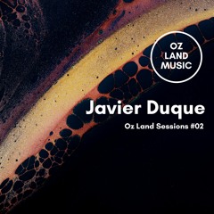 Javier Duque - Oz Land Sessions #02