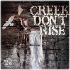 Creek Don't Rise