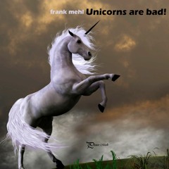 Unicorns Are Bad!