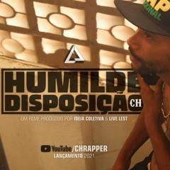 Ch Rapper - Humilde Disposição