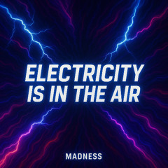 Electricity Is In The Air