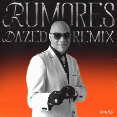 Rumores (Dazed Remix)