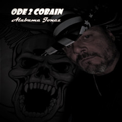 Ode 2 Cobain (Somethin' in the Way)-Alabama Jonez