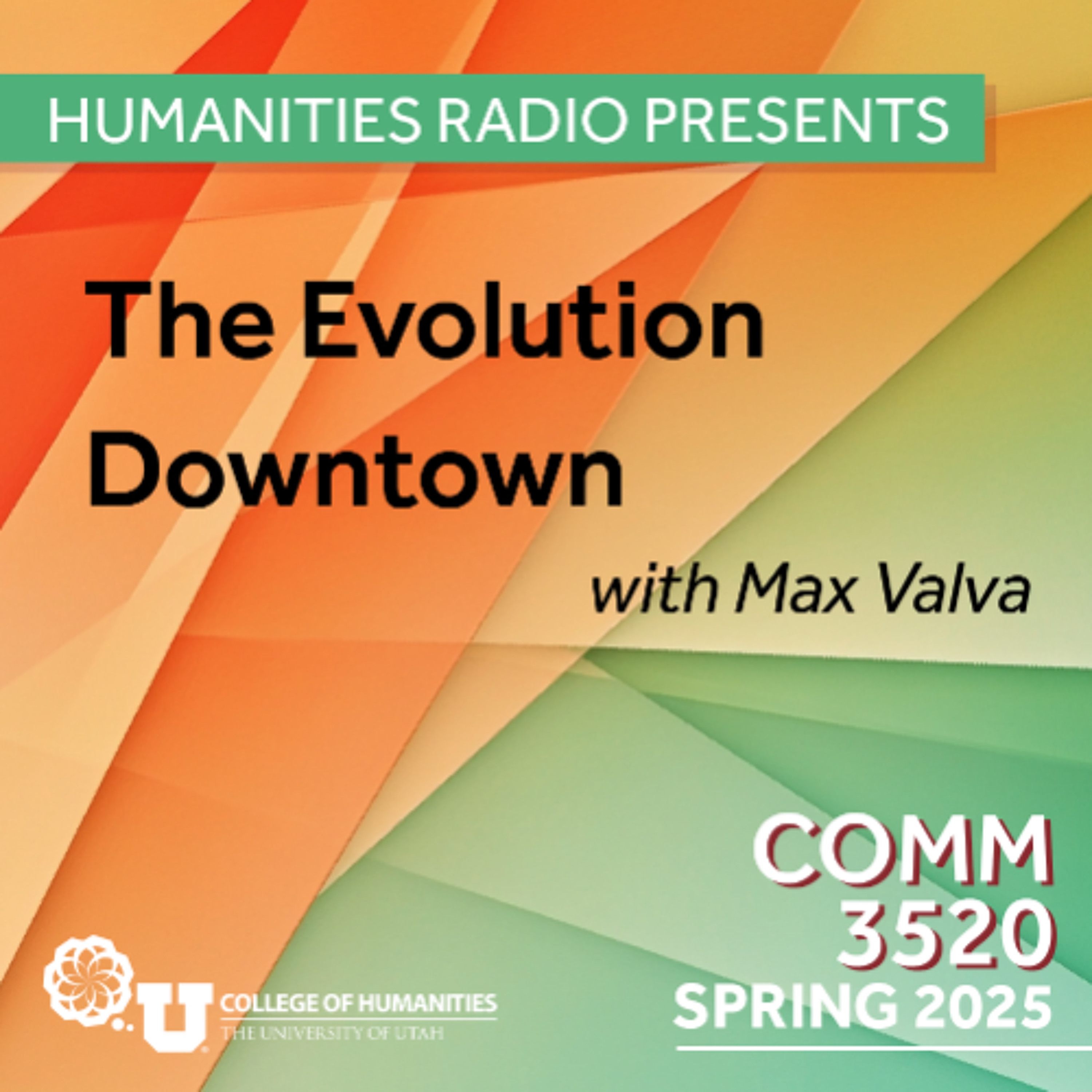 Humanities Radio Presents Comm 3520: The Evolution Downtown with Max Valva episode artwork