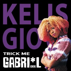 Kelis x Giovi - Trick Me (GABRI*L Rework)