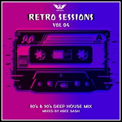 Retro Sessions - Vol 04 ★ 80's & 90's Deep House Mix By Abee Sash