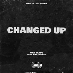Will Bands Ft Phil Bands - Changed Up