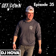 Get Down Radio- Episode 35 DJ Hova