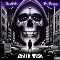 Death Wish ft. Baysy [Prod. SHYY]