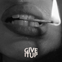 Give It Up